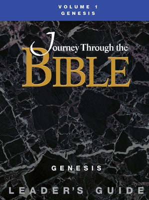Journey Through the Bible Volume 1, Genesis Leader's Guide by Ball-Kilbourne, Gary