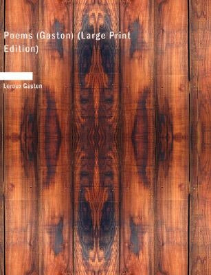 Poems (Gaston) by Gaston, LeRoux