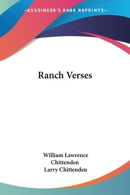 Ranch Verses by Chittenden, William Lawrence