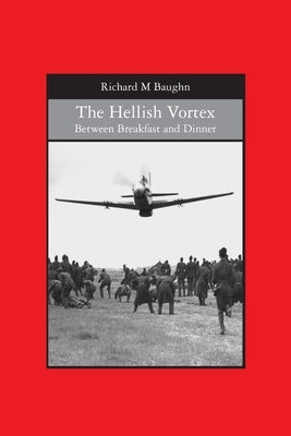 The Hellish Vortex: Between Breakfast and Dinner by Baughn, Richard M.