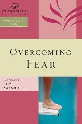 The Overcoming Fear by Women of Faith
