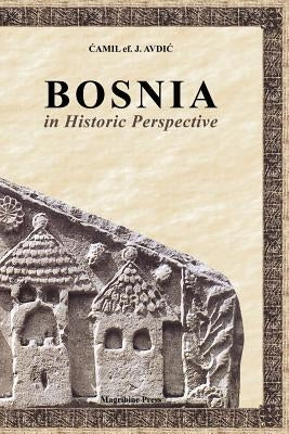 Bosnia in Historic Perspective by Al-Ahari, Muhammed Abdullah