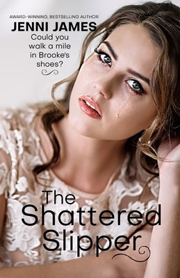 The Shattered Slipper by James, Jenni