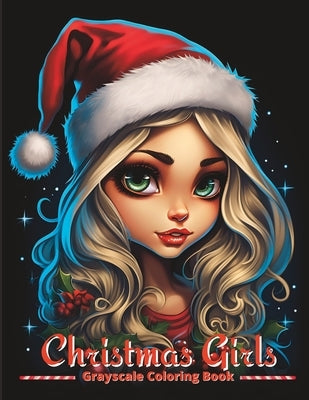 Christmas Girls: Grayscale Coloring Book For Adults by Johnson, David