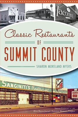Classic Restaurants of Summit County by Myers, Sharon L.