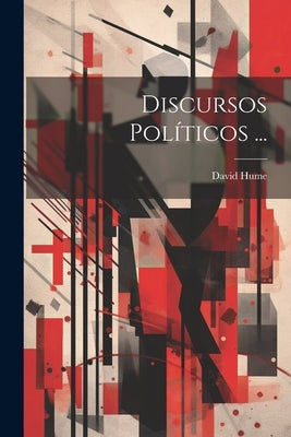 Discursos Políticos ... by Hume, David