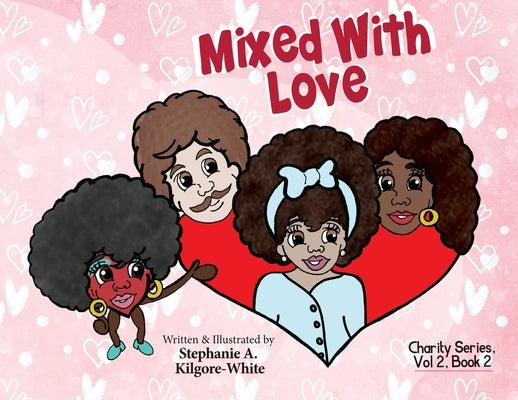 Mixed With Love by Kilgore-White, Stephanie a.