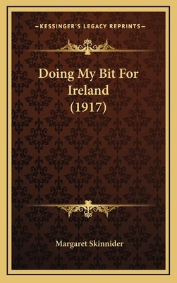 Doing My Bit For Ireland (1917) by Skinnider, Margaret