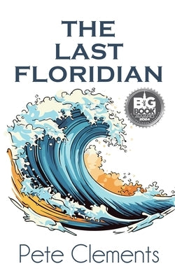 The Last Floridian by Clements, Pete