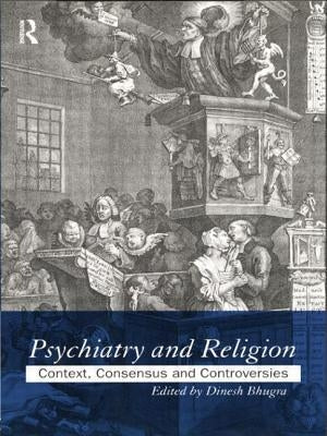 Psychiatry and Religion: Context, Consensus and Controversies by Bhugra, Dinesh