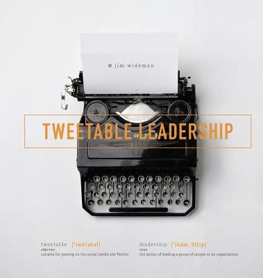 Tweetable Leadership by Wideman, Jim