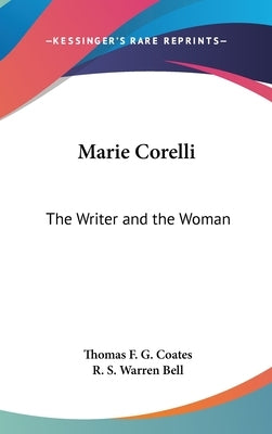 Marie Corelli: The Writer and the Woman by Coates, Thomas F. G.