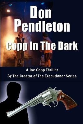 Copp in the Dark, a Joe Copp Thriller: Joe Copp, Private Eye Series by Pendleton, Don