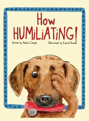 How Humiliating! by Cmeyla, Andrea G.