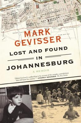 Lost and Found in Johannesburg: A Memoir by Gevisser, Mark