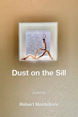 Dust on the Sill by Nordstrom, Robert