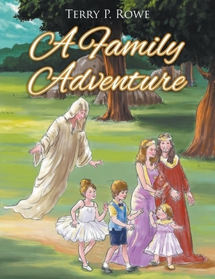 A Family Adventure by Rowe, Terry P.