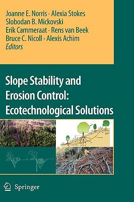 Slope Stability and Erosion Control: Ecotechnological Solutions by Norris, Joanne E.
