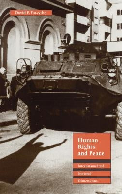 Human Rights and Peace by Forsythe, David P.