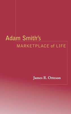 Adam Smith's Marketplace of Life by Otteson, James R.