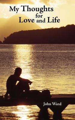 My Thoughts for Love and Life by Ward, John