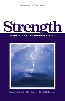 Mighty Men of Valor: Book 1 - Strength: Priorities for Kingdom Living by Jones, Bob