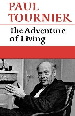 The Adventure of Living by Tournier, Paul