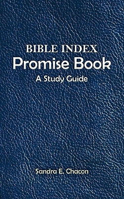 Bible Index Promise Book: A Study Guide by Chacon, Sandra E.