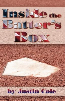 Inside the Batter's Box by Cole, Justin