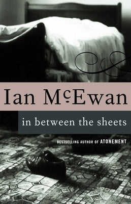 In Between the Sheets by McEwan, Ian