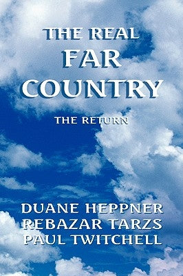 The Real Far Country by Heppner, Duane