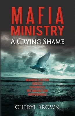 M A F I a Ministry: A Crying Shame by Brown, Cheryl