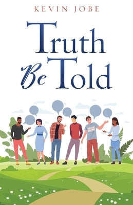 Truth Be Told by Jobe, Kevin