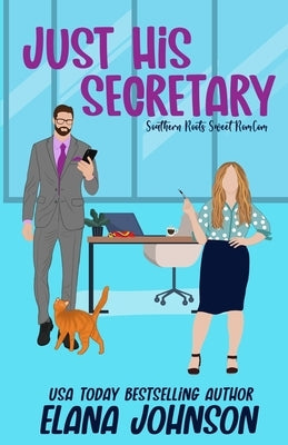 Just His Secretary: A Sweet Romantic Comedy by Johnson, Elana