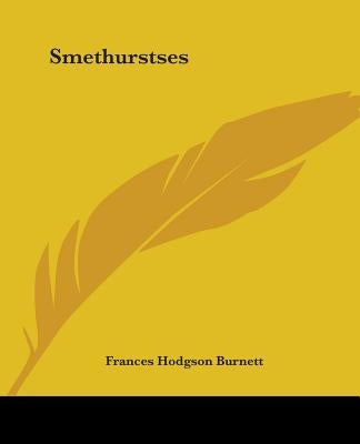 Smethurstses by Burnett, Frances Hodgson