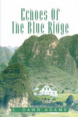 Echoes Of The Blue Ridge by Adams, L. Dawn
