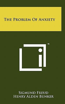 The Problem Of Anxiety by Freud, Sigmund