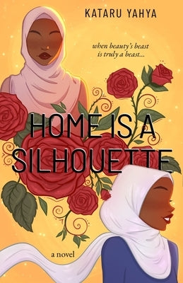 Home Is a Silhouette by Yahya, Kataru
