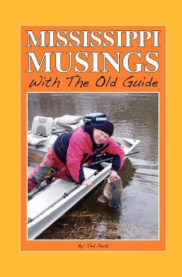Mississippi Musings with the Old Guide by Peck, Ted