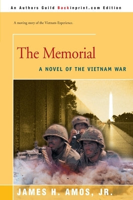 The Memorial: A Novel of the Vietnam War by Amos, James H., Jr.