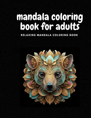 Mindful Patterns Coloring Book for Adults: with Stress Relieving Designs Animals Pages Prints for Stress Relief & Relaxation Drawings by Mandala Style by Art, F&s