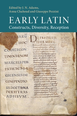 Early Latin: Constructs, Diversity, Reception by Adams, J. N.