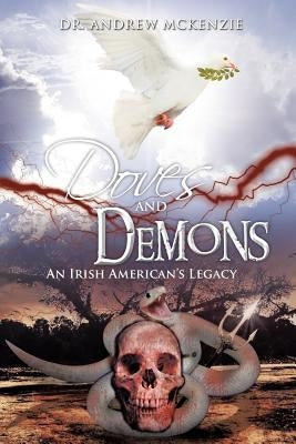 Doves and Demons: An Irish American's Legacy by McKenzie, Andrew