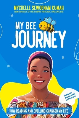 My Bee Journey by Kumah, Mychelle Sewoenam
