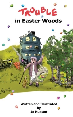 Trouble in Easter Woods by Hudson, Jo