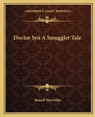 Doctor Syn A Smuggler Tale by Thorndike, Russell