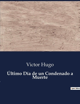 Último Día de un Condenado a Muerte by Hugo, Victor