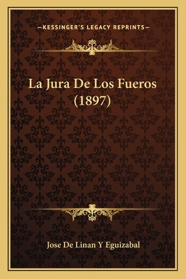 La Jura De Los Fueros (1897) by Eguizabal, Jose De Linan y.