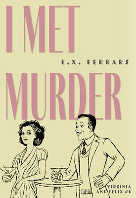 I Met Murder by Ferrars, E. X.