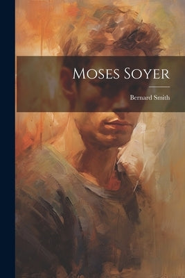 Moses Soyer by Smith, Bernard